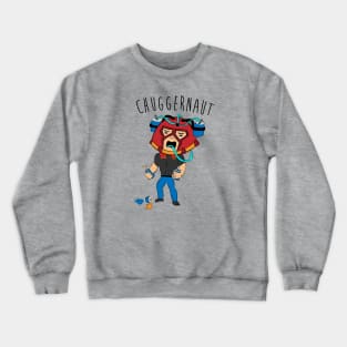 I'm the Chuggernaut, bitch! Crewneck Sweatshirt